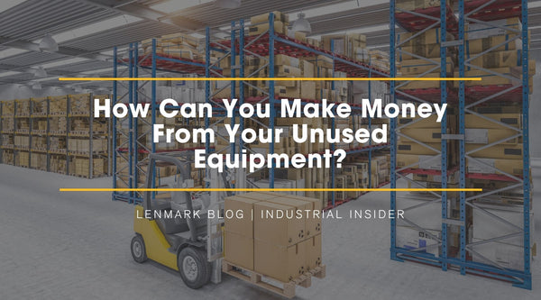 How Can You Make Money From Your Unused Equipment?