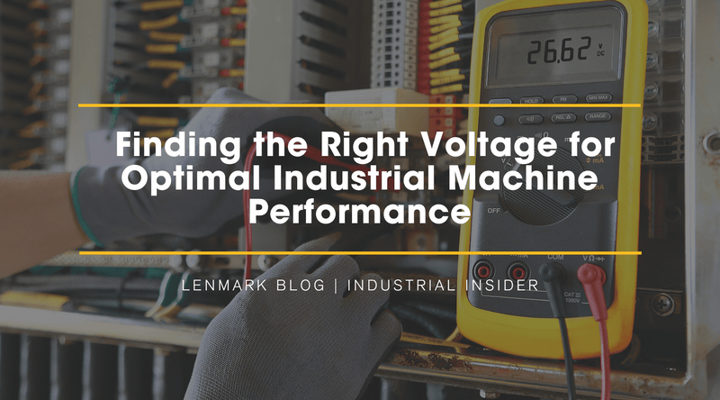 finding the right voltage for optimal industrial machine performance lenmark industries