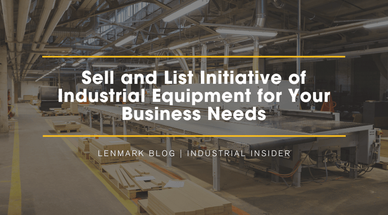 sell & list initiative of industrial equipment for your business needs lenmark industries
