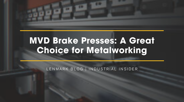 MVD Brake Presses: A Great Choice for Metalworking