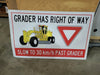 48" x 30" Grader Has Right of Way Sign