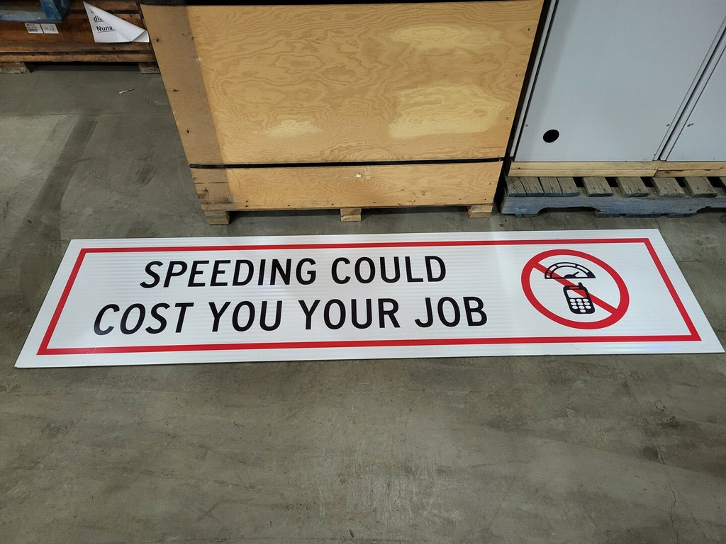 96" x 24" Speeding Could Cost You Your Job Sign