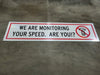 96" x 24" We Are Monitoring Your Speed Sign