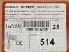 THOMAS & BETTS 1-1/4" One Hole Conduit Strap Snap-On Type 514 (Box of 25)