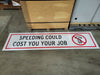 96" x 24" Speeding Could Cost You Your Job Sign