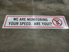 96" x 24" We Are Monitoring Your Speed Sign